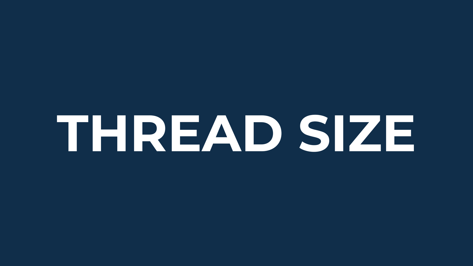 Choosing the right thread size