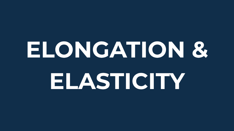 Elongation and elasticity