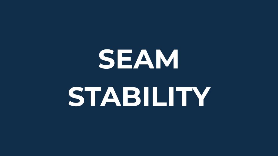 Seam stability