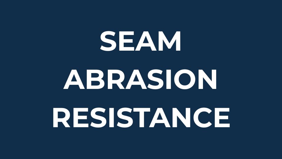 Seam abrasion resistance